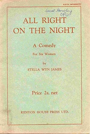 All Right on the Night. A Comedy for Six Women