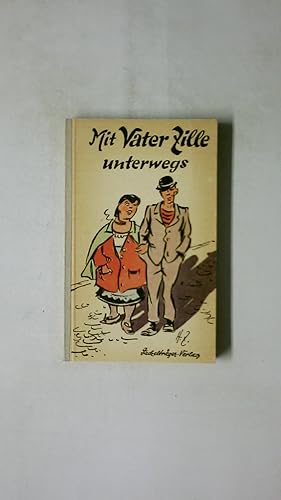 Imagen del vendedor de MIT VATER ZILLE UNTERWEGS. a la venta por Butterfly Books GmbH & Co. KG