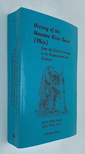 Bild des Verkufers fr History of the Maumee River basin from the earliest account to its organization into counties (A Heritage classic) zum Verkauf von Brancamp Books