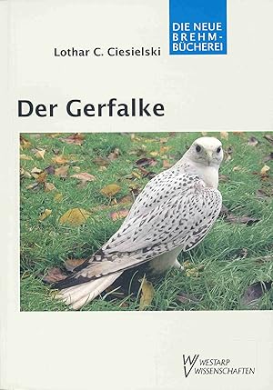 Bild des Verkufers fr Der Gerfalke: Falco rusticolus. (Die Neue Brehm-Bcherei, Band 264). zum Verkauf von Antiquariat Bernhardt