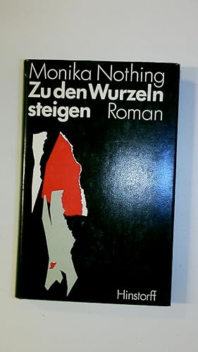 Bild des Verkufers fr ZU DEN WURZELN STEIGEN. Roman zum Verkauf von Butterfly Books GmbH & Co. KG