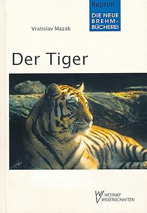 Bild des Verkufers fr Der Tiger: Panthera tigris. (Die Neue Brehm-Bcherei, Band 356). zum Verkauf von Antiquariat Bernhardt