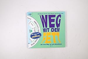 Seller image for WEG MIT DEM FETT!. der neue Weg, um satt abzunehmen for sale by Butterfly Books GmbH & Co. KG