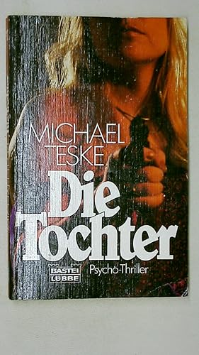Bild des Verkufers fr DIE TOCHTER. Psycho-Thriller zum Verkauf von Butterfly Books GmbH & Co. KG