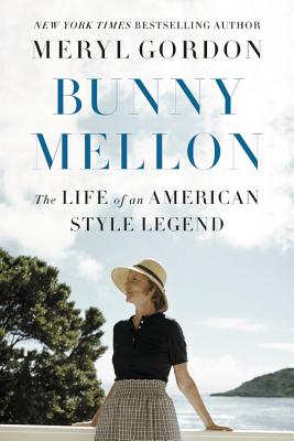 Seller image for Bunny Mellon: The Life of an American Style Legend (Hardback or Cased Book) for sale by BargainBookStores