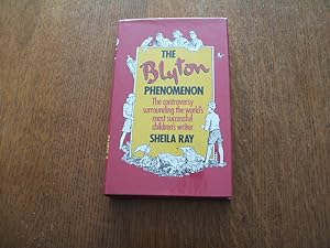 The Blyton Phenomenon: The Controversy Surrounding The World's Most Successful Children's Writer