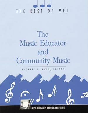 Seller image for The Music Educator and Community Music : The Best of MEJ for sale by AHA-BUCH GmbH