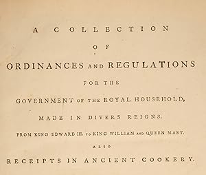 A Collection of Ordinances and Regulations for the Government of the Royal Household, made in div...