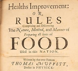 Health's Improvement: Or, Rules Comprizing and Discovering The Nature, Method, and Manner of Prep...