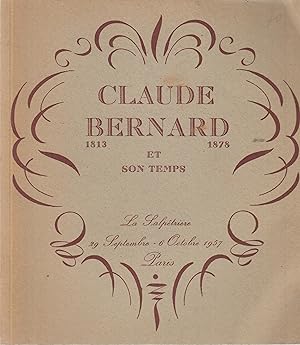 Imagen del vendedor de Claude Bernard et son temps : 1813 - 1878 ; la Salptriere 29. Septembre - 6 Octobre 1957 Paris a la venta por PRISCA