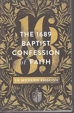 The 1689 Baptist Confession of Faith in Modern English (Founders Press)