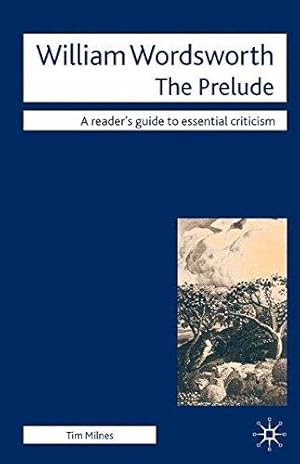 Immagine del venditore per William Wordsworth: The Prelude (A Readers' Guides to Essential Criticism) venduto da WeBuyBooks