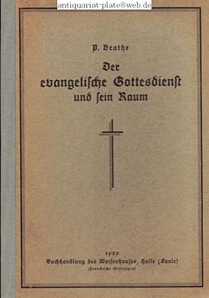 Bild des Verkufers fr Der evangelische Gottesdienst und sein Raum. zum Verkauf von Antiquariat-Plate