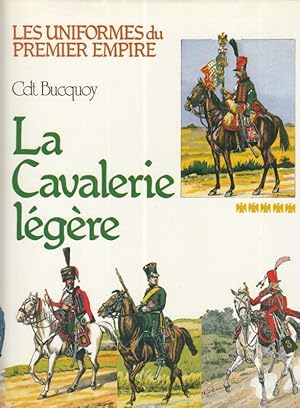 Imagen del vendedor de Les uniformes du premier empire: la cavalerie legere. Les hussards, les chasseurs a cheval. a la venta por Antiquariat Carl Wegner