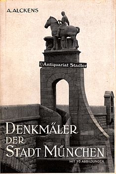 Die Denkmäler und Denksteine der Stadt München.