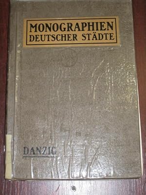 Bild des Verkufers fr Danzig. ( = Monographien deutscher Stdte. Band VI. Darstellung deutscher Stdte und ihrer Arbeit in Wirtschaft, Finanzwesen, Hygiene, Sozialpolitik und Technik ). zum Verkauf von Antiquariat Carl Wegner