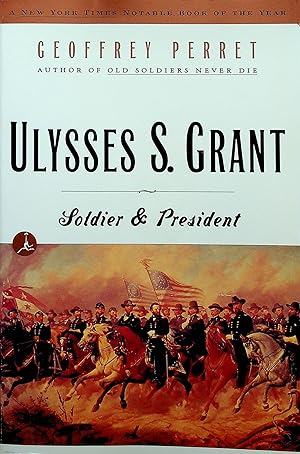 Immagine del venditore per Ulysses S. Grant: Soldier & President venduto da Adventures Underground