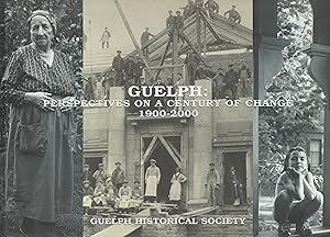 Immagine del venditore per Guelph: Perspectives on a Century of Change, 1900-2000 venduto da Silver Creek Books & Antiques