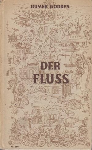 Der Fluss. Rumer Godden. [Übertr. a.d. Engl.: Hildegard Breuer]