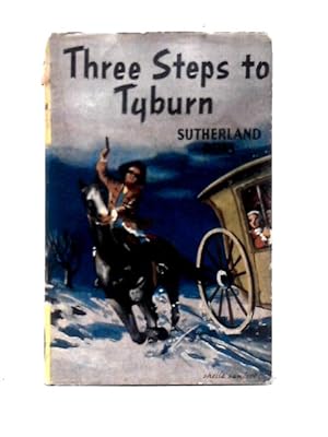 Bild des Verkufers fr Three Steps To Tyburn zum Verkauf von World of Rare Books