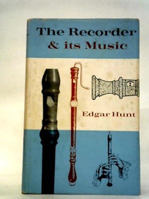 Imagen del vendedor de The Recorder and its Music a la venta por World of Rare Books