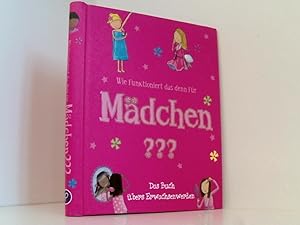 Bild des Verkufers fr Wie funktioniert das denn fr Mdchen ???: Das Buch bers Erwachsenwerden das Buch bers Erwachsenwerden zum Verkauf von Book Broker