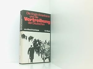 Bild des Verkufers fr Die Anglo-Amerikaner und die Vertreibung der Deutschen : Vorgeschichte, Verlauf, Folgen Vorgeschichte, Verlauf, Folgen zum Verkauf von Book Broker