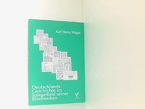 Bild des Verkufers fr Deutschlands Geschichte im Spiegelbild seiner Briefmarken Karl Heinz Krger zum Verkauf von Book Broker