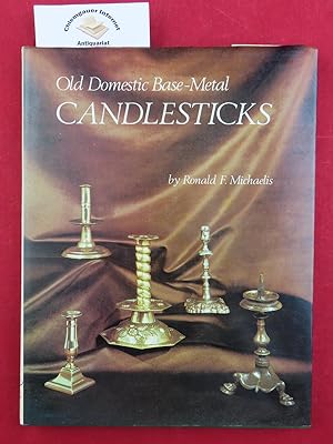 Old Domestic Base-Metal Candlesticks from the 13th to 19th Century, Produced in Bronze, Brass, Pa...