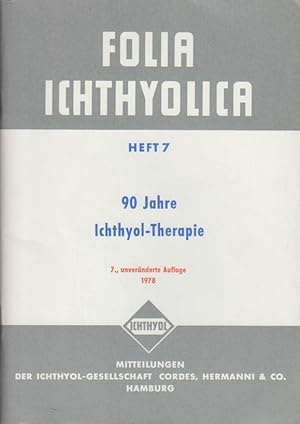 90 Jahre Ichthyol-Therapie. Folia Ichthyolica - Heft 7. hrsg. von d. Med.-Wiss. Abt. d. Ichthyol-...