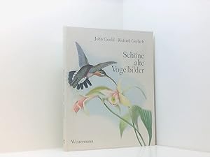 Seller image for Schne alte Vogelbilder. John Gould und die groe Zeit der Vogelmaler. for sale by Book Broker