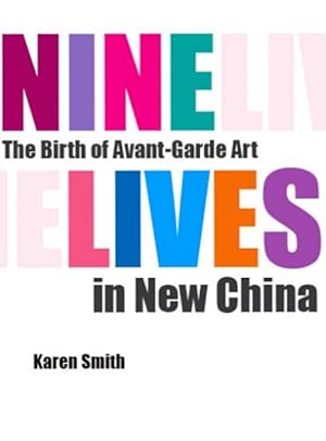 Nine Lives: The Birth of Avant-Garde Art in New China