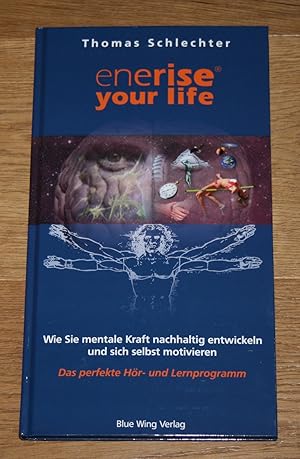 Seller image for Enerise your life. Wie Sie mentale Kraft nachhaltig entwickeln und sich selbst motivieren. Das perfekte Hr- und Lernprogramm. Mit 2 CDs. for sale by Antiquariat Gallenberger