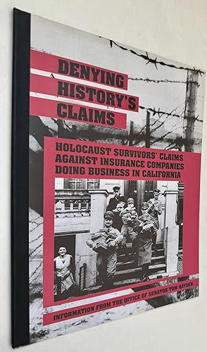 Denying History's Claims: Holocaust Survivors' Claims Against Insurance Companies Doing Business ...