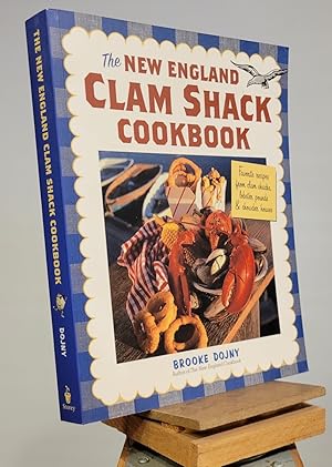 The New England Clam Shack Cookbook: Favorite Recipes from Clam Shacks, Lobster Pounds & Chowder ...
