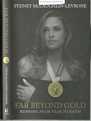 Far Beyond Gold: Running from Fear to Faith