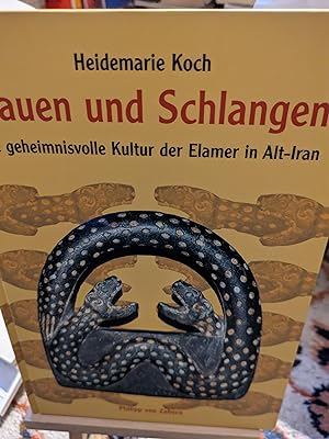 Bild des Verkufers fr Frauen und Schlangen, Die geheimnisvolle Kultur der Elamer in Alt-Iran zum Verkauf von Verlag Robert Richter