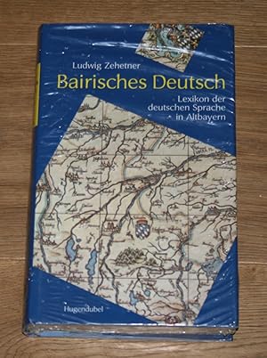 Bild des Verkufers fr Bairisches Deutsch. Lexikon der deutschen Sprache in Altbayern. zum Verkauf von Antiquariat Gallenberger