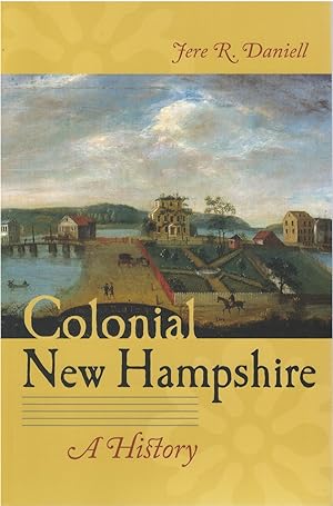 Seller image for Colonial New Hampshire: A History for sale by The Haunted Bookshop, LLC