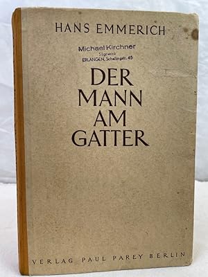 Der Mann am Gatter : Praktischer Leitfaden für den angehenden Sägewerker.