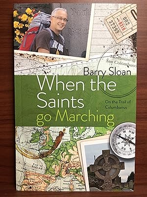 Seller image for When the Saints go Marching: On the Trail of Saint Columbanus for sale by Rosario Beach Rare Books