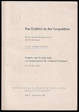 Imagen del vendedor de Das Exlibris in der Leopoldina. 104 alte deutsche Bucheigenzeichen mit 69 Abbildungen. Festgabe zum 75. Geburtstag von Kommerzienrat Dr. Ferdinand Gademann (15. April 1955). a la venta por Antiquariat Dennis R. Plummer