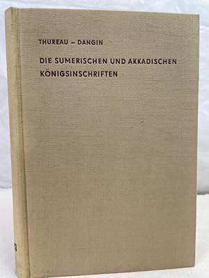 Die sumerischen und akkadischen Königsinschriften. Unveränderter fotomechanischer Nachdruck der O...