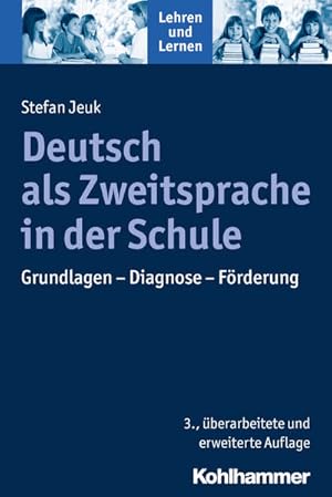 Deutsch als Zweitsprache in der Schule: Grundlagen - Diagnostik - Förderung. Lehren und lernen.