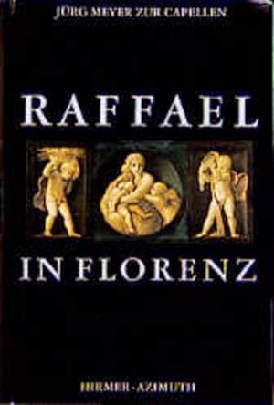 Seller image for Raffael in Florenz [Fr das Raffael-Projekt, Mnster/Wrzburg]. for sale by Antiquariat Thomas Haker GmbH & Co. KG