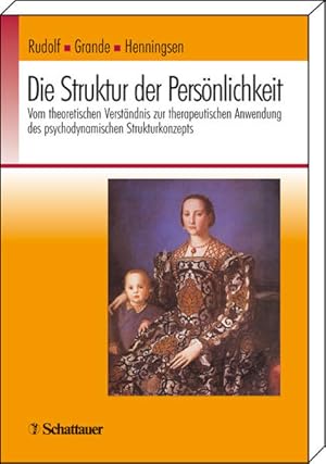 Die Struktur der Persönlichkeit. Vom theoretischen Verständnis zur therapeutischen Anwendung des ...