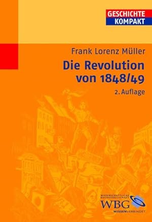 Immagine del venditore per Die Revolution von 1848/49. (=Geschichte kompakt; 19./20. Jahrhundert). venduto da Antiquariat Thomas Haker GmbH & Co. KG