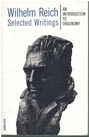 Seller image for SELECTED WRITINGS An Introduction to Orgonomy for sale by Books on the Boulevard
