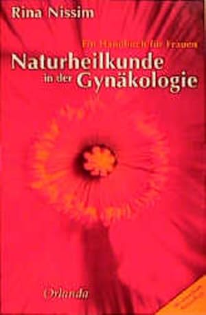 Image du vendeur pour Naturheilkunde in der Gynkologie. Ein Handbuch fr Frauen. mis en vente par Antiquariat Thomas Haker GmbH & Co. KG