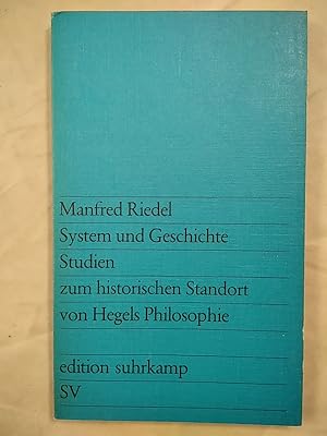 System und Geschichte - Studien zum historischen Standort von Hegels Philosophie.
